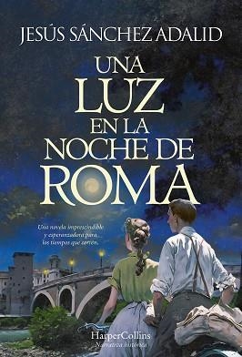 UNA LUZ EN LA NOCHE DE ROMA | 9788491398127 | SÁNCHEZ ADALID, JESÚS | Llibreria Aqualata | Comprar libros en catalán y castellano online | Comprar libros Igualada