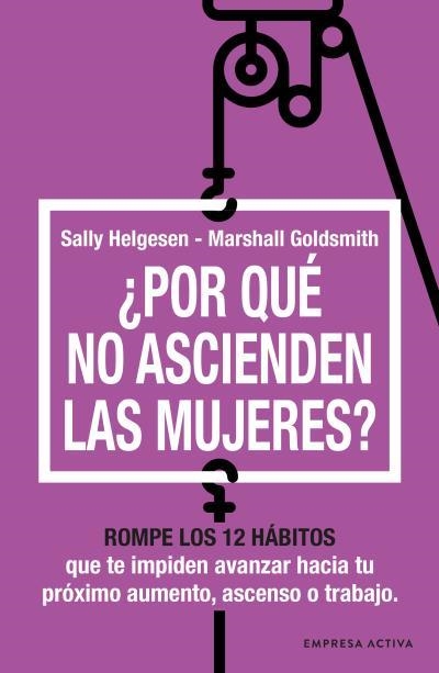 POR QUÉ NO ASCIENDEN LAS MUJERES? | 9788416997763 | HELGESEN, SALLY / GOLDSMITH, MARSHALL | Llibreria Aqualata | Comprar libros en catalán y castellano online | Comprar libros Igualada