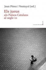 JUEUS ALS PAÏSOS CATALANS AL SEGLE XX, ELS | 9788419630124 | PEREZ I VENTANYOL, JOAN | Llibreria Aqualata | Comprar libros en catalán y castellano online | Comprar libros Igualada