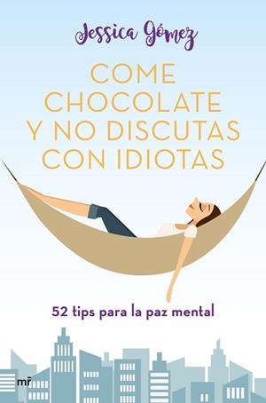 COME CHOCOLATE Y NO DISCUTAS CON IDIOTAS | 9788427046115 | GÓMEZ, JESSICA | Llibreria Aqualata | Comprar llibres en català i castellà online | Comprar llibres Igualada