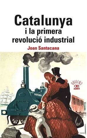 CALALUNYA I LA PRIMERA REVOLUCIÓ INDUSTRIAL. | 9788472461840 | SANTACANA, JOAN | Llibreria Aqualata | Comprar llibres en català i castellà online | Comprar llibres Igualada