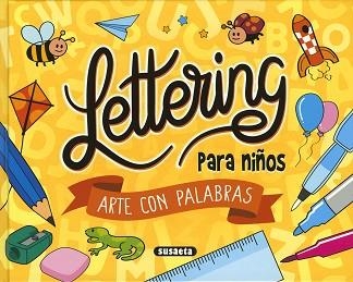LETTERING PARA NIÑOS. ARTE CON PALABRAS | 9788467795707 | SUSAETA, EQUIPO | Llibreria Aqualata | Comprar libros en catalán y castellano online | Comprar libros Igualada