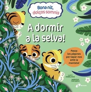 BONA NIT, DOLÇOS SOMNIS. A DORMIR A LA SELVA! | 9788413492391 | ROWLAND, LUCY | Llibreria Aqualata | Comprar llibres en català i castellà online | Comprar llibres Igualada