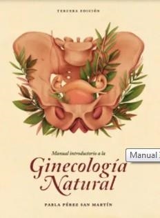 MANUAL INTRODUCTORIO A LA GINECOLOGÍA NATURAL | 9789560904126 | PÉREZ SAN MARTÍN, PABLA | Llibreria Aqualata | Comprar libros en catalán y castellano online | Comprar libros Igualada