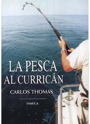 PESCA AL CURRICAN, LA | 9788428211130 | THOMAS, CARLOS | Llibreria Aqualata | Comprar llibres en català i castellà online | Comprar llibres Igualada