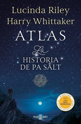 ATLAS. LA HISTORIA DE PA SALT (LAS SIETE HERMANAS 8) | 9788401028052 | RILEY, LUCINDA / WHITTAKER, HARRY | Llibreria Aqualata | Comprar libros en catalán y castellano online | Comprar libros Igualada