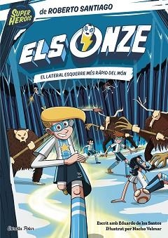 ONZE 5, ELS. EL LATERAL ESQUERRE MÉS RÀPID DEL MÓN | 9788413895291 | SANTIAGO, ROBERTO | Llibreria Aqualata | Comprar libros en catalán y castellano online | Comprar libros Igualada