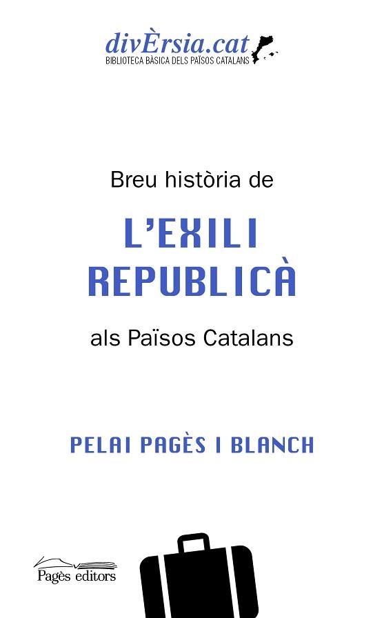 BREU HISTÒRIA DE L'EXILI REPUBLICÀ ALS PAÏSOS CATALANS | 9788413034621 | PAGÈS BLANCH, PELAI | Llibreria Aqualata | Comprar libros en catalán y castellano online | Comprar libros Igualada