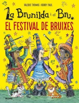 BRUNILDA I BRU. FESTIVAL DE BRUIXES | 9788419499400 | THOMAS, VALERIE/KORKY, PAUL | Llibreria Aqualata | Comprar llibres en català i castellà online | Comprar llibres Igualada