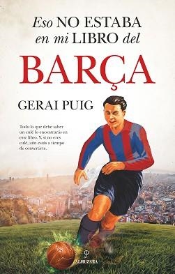 ESO NO ESTABA EN MI LIBRO DEL BARÇA | 9788411316477 | PUIG, GERAI | Llibreria Aqualata | Comprar llibres en català i castellà online | Comprar llibres Igualada
