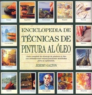 ENCICLOPEDIA DE TECNICAS DE PINTURA AL OLEO | 9788486673369 | GALTON, JEREMY | Llibreria Aqualata | Comprar libros en catalán y castellano online | Comprar libros Igualada