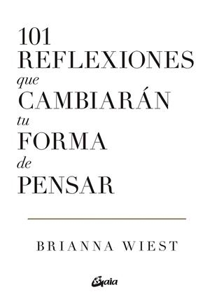 101 REFLEXIONES QUE CAMBIARÁN TU FORMA DE PENSAR | 9788411080279 | WIEST, BRIANNA | Llibreria Aqualata | Comprar llibres en català i castellà online | Comprar llibres Igualada