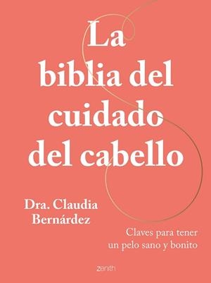 BIBLIA DEL CUIDADO DEL CABELLO, LA | 9788408269946 | BERNÁRDEZ, DRA. CLAUDIA  | Llibreria Aqualata | Comprar libros en catalán y castellano online | Comprar libros Igualada