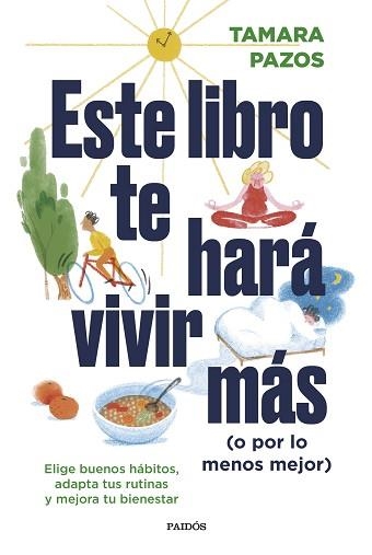 ESTE LIBRO TE HARÁ VIVIR MÁS (O POR LO MENOS MEJOR) | 9788449340697 | PAZOS, TAMARA | Llibreria Aqualata | Comprar libros en catalán y castellano online | Comprar libros Igualada