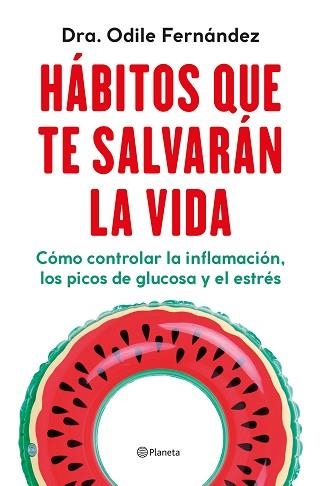 HÁBITOS QUE TE SALVARÁN LA VIDA | 9788408270454 | FERNÁNDEZ, ODILE | Llibreria Aqualata | Comprar libros en catalán y castellano online | Comprar libros Igualada