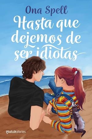 HASTA QUE DEJEMOS DE SER IDIOTAS | 9788408270607 | SPELL, ONA | Llibreria Aqualata | Comprar libros en catalán y castellano online | Comprar libros Igualada