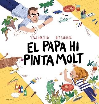 PAPA HI PINTA MOLT, EL | 9788419048721 | TABOADA, BEA | Llibreria Aqualata | Comprar libros en catalán y castellano online | Comprar libros Igualada