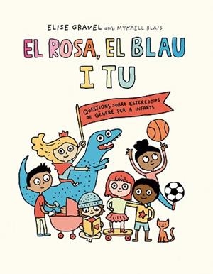 ROSA, EL BLAU I TU, EL | 9788419607270 | GRAVEL, ELISE / BLAIS, MYKAELL | Llibreria Aqualata | Comprar llibres en català i castellà online | Comprar llibres Igualada