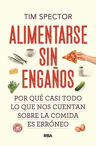 ALIMENTARSE SIN ENGAÑOS | 9788491879527 | SPECTOR, TIM | Llibreria Aqualata | Comprar libros en catalán y castellano online | Comprar libros Igualada