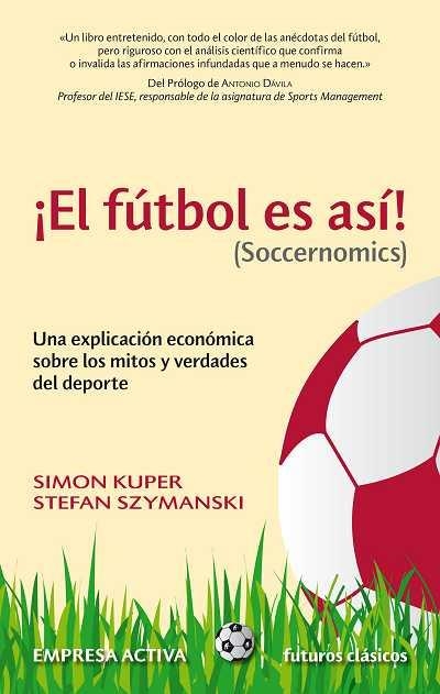 FÚTBOL ES ASÍ, EL | 9788492452521 | KUPER, SIMON/SZYMANSKI, STEFAN | Llibreria Aqualata | Comprar llibres en català i castellà online | Comprar llibres Igualada