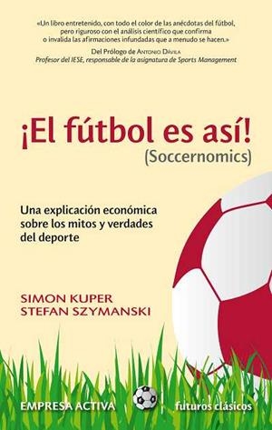 FÚTBOL ES ASÍ, EL | 9788492452521 | KUPER, SIMON/SZYMANSKI, STEFAN | Llibreria Aqualata | Comprar libros en catalán y castellano online | Comprar libros Igualada