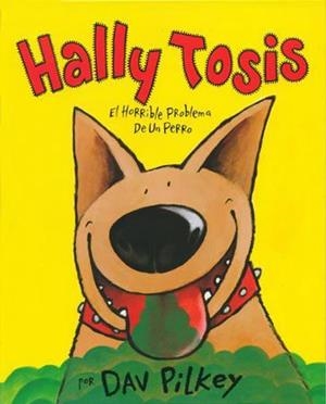 HALLY TOSIS.EL HORRIBLE PROBLEMA DE UN PERRO | 9788426129482 | PILKEY, DAV | Llibreria Aqualata | Comprar llibres en català i castellà online | Comprar llibres Igualada