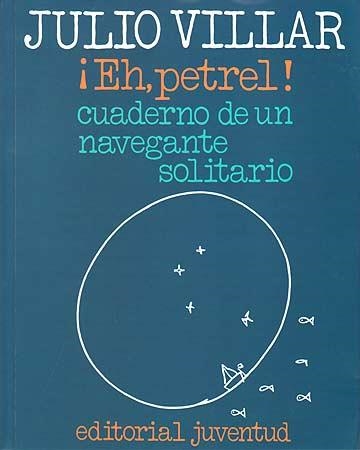 EH, PETREL! CUADERNO DE UN NAVEGANTE SOLITARIO | 9788426156716 | VILLAR, JULIO | Llibreria Aqualata | Comprar llibres en català i castellà online | Comprar llibres Igualada