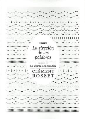 ELECCIÓN DE LAS PALABRAS, LAS | 9789568935078 | ROSSET, CLÉMENT | Llibreria Aqualata | Comprar libros en catalán y castellano online | Comprar libros Igualada
