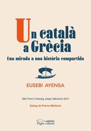 UN CATALÀ A GRÈCIA | 9788413034119 | AYENSA PRAT, EUSEBI | Llibreria Aqualata | Comprar llibres en català i castellà online | Comprar llibres Igualada