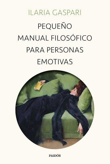 PEQUEÑO MANUAL FILOSÓFICO PARA PERSONAS EMOTIVAS | 9788449340734 | GASPARI, ILARIA | Llibreria Aqualata | Comprar libros en catalán y castellano online | Comprar libros Igualada