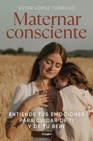 MATERNAR CONSCIENTE | 9788425363672 | LÓPEZ TURRILLO, ESTER | Llibreria Aqualata | Comprar libros en catalán y castellano online | Comprar libros Igualada