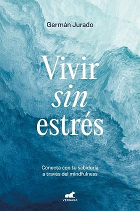 VIVIR SIN ESTRÉS | 9788419248503 | JURADO, GERMÁN | Llibreria Aqualata | Comprar libros en catalán y castellano online | Comprar libros Igualada