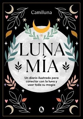 LUNA MÍA | 9788402428479 | CARO @CAMILUNA, CAMILA | Llibreria Aqualata | Comprar libros en catalán y castellano online | Comprar libros Igualada