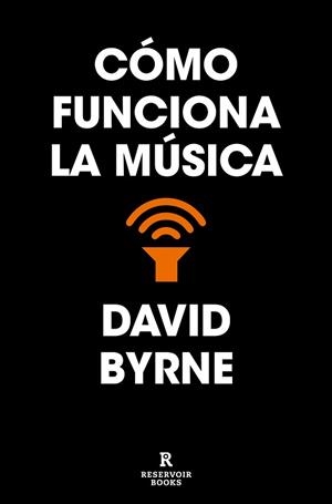 CÓMO FUNCIONA LA MÚSICA | 9788418052637 | BYRNE, DAVID | Llibreria Aqualata | Comprar libros en catalán y castellano online | Comprar libros Igualada