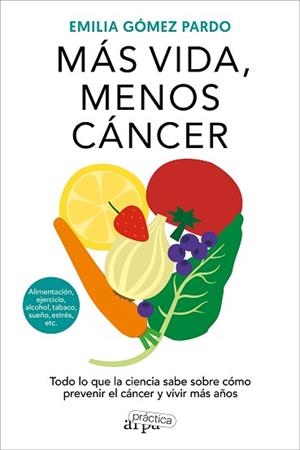 MÁS VIDA, MENOS CÁNCER | 9788419662064 | GÓMEZ PARDO, EMILIA | Llibreria Aqualata | Comprar libros en catalán y castellano online | Comprar libros Igualada