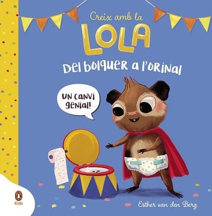 DEL BOLQUER A L'ORINAL (CREIX AMB LA LOLA) | 9788418817892 | VAN DEN BERG, ESTHER | Llibreria Aqualata | Comprar libros en catalán y castellano online | Comprar libros Igualada