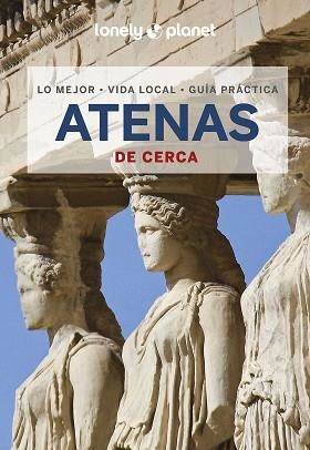 ATENAS DE CERCA (LONELY PLANET 2023) | 9788408269502 | AVERBUCK, ALEXIS | Llibreria Aqualata | Comprar libros en catalán y castellano online | Comprar libros Igualada