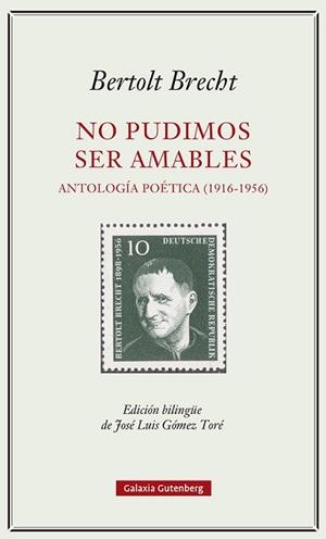 NO PUDIMOS SER AMABLES. ANTOLOGÍA POÉTICA (1916-1956) | 9788419392329 | BRECHT, BERTOLT | Llibreria Aqualata | Comprar libros en catalán y castellano online | Comprar libros Igualada