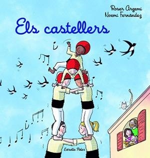 CASTELLERS, ELS | 9788413894720 | ARGEMÍ, ROSER / FERNÁNDEZ SELVA, NOEMÍ | Llibreria Aqualata | Comprar libros en catalán y castellano online | Comprar libros Igualada