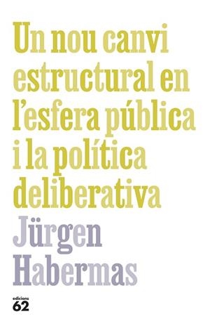 UN NOU CANVI ESTRUCTURAL EN L'ESFERA PÚBLICA I LA POLÍTICA DELIBERATIVA | 9788429781090 | HABERMAS, JÜRGEN | Llibreria Aqualata | Comprar llibres en català i castellà online | Comprar llibres Igualada