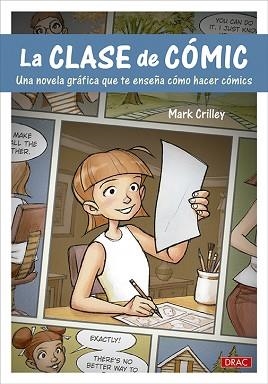 CLASE DE CÓMIC, LA. UNA NOVELA GRÁFICA QUE TE ENSEÑA A HACER CÓMICS | 9788498747454 | CRILLEY, MARK | Llibreria Aqualata | Comprar libros en catalán y castellano online | Comprar libros Igualada