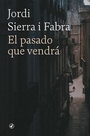 PASADO QUE VENDRÁ, EL | 9788418800795 | SIERRA FABRA, JORDI | Llibreria Aqualata | Comprar llibres en català i castellà online | Comprar llibres Igualada