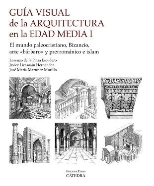 GUÍA VISUAL DE LA ARQUITECTURA EN LA EDAD MEDIA I | 9788437646121 | PLAZA ESCUDERO, LORENZO DE LA/MARTÍNEZ MURILLO, JOSÉ MARÍA/LIZASOAIN HERNÁNDEZ, JAVIER | Llibreria Aqualata | Comprar llibres en català i castellà online | Comprar llibres Igualada