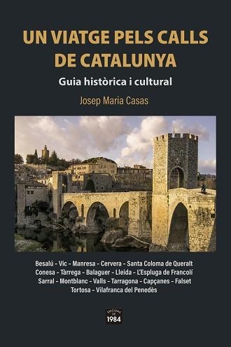 UN VIATGE PELS CALLS DE CATALUNYA. | 9788418858437 | CASAS, JOSEP MARIA | Llibreria Aqualata | Comprar libros en catalán y castellano online | Comprar libros Igualada