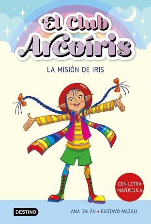 CLUB ARCOÍRIS 1, EL LA MISIÓN DE IRIS | 9788408271901 | GALÁN, ANA | Llibreria Aqualata | Comprar libros en catalán y castellano online | Comprar libros Igualada