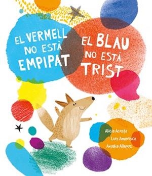 VERMELL NO ESTÀ EMPIPAT, EL BLAU NO ESTÀ TRIST, EL | 9788419253385 | AMAVISCA, LUIS / ACOSTA, ALICIA | Llibreria Aqualata | Comprar llibres en català i castellà online | Comprar llibres Igualada