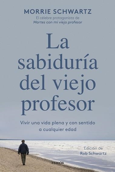 SABIDURÍA DEL VIEJO PROFESOR, LA | 9788449340949 | SCHWARTZ, MORRIE | Llibreria Aqualata | Comprar libros en catalán y castellano online | Comprar libros Igualada