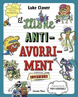 LLIBRE ANTIAVORRIMENT, EL. ESPECIAL SUPERHEROIS | 9788413895314 | CLOVER, LUKE | Llibreria Aqualata | Comprar libros en catalán y castellano online | Comprar libros Igualada