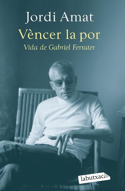 VÈNCER LA POR. VIDA DE GABRIEL FERRATER | 9788419107640 | AMAT, JORDI | Llibreria Aqualata | Comprar libros en catalán y castellano online | Comprar libros Igualada