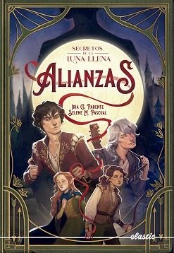 SECRETOS DE LA LUNA LLENA 1. ALIANZAS | 9788419478450 | G. PARENTE, IRIA/M. PASCUAL, SELENE | Llibreria Aqualata | Comprar libros en catalán y castellano online | Comprar libros Igualada